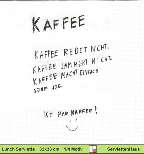 Kaffee redet nicht Kaffee jammert nicht ... - 1 Lunch Serviette