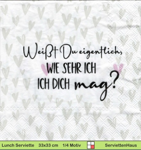 Weißt du eigentlich wie sehr ich dich mag - 1 Paket mit 20 Servietten
