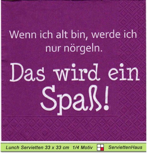 Wenn ich alt bin werde ich nur nörgeln - 1 Lunch Serviette