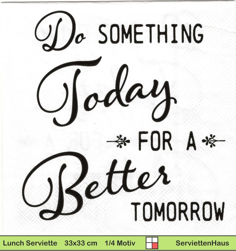 Do something today for a better tomorrow  - 1 Lunch Serviette
