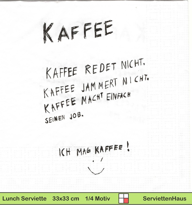 Kaffee redet nicht Kaffee jammert nicht ... - 1 Lunch Serviette