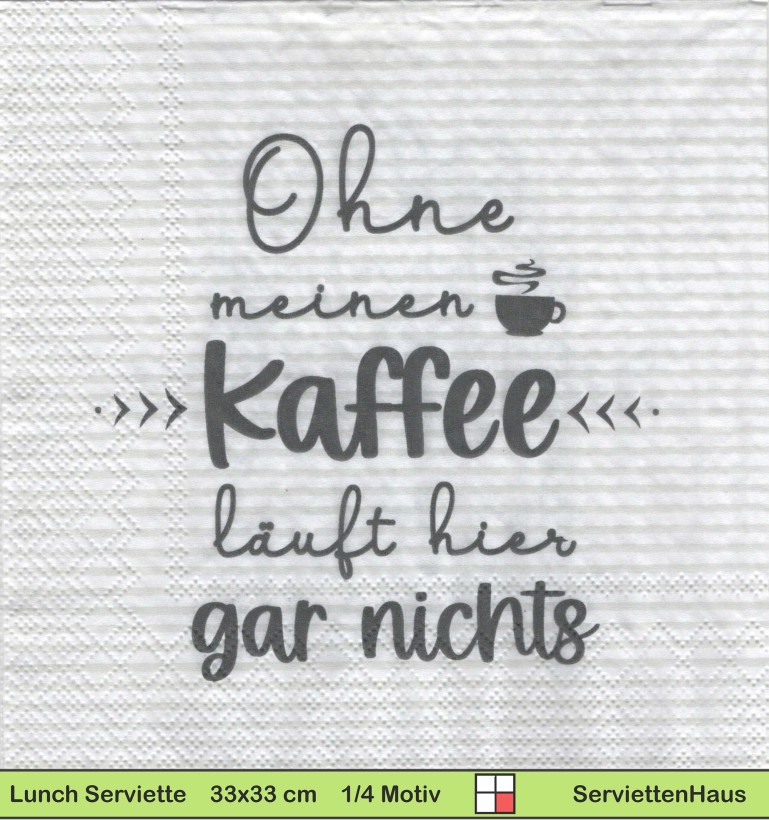 Ohne meinen Kaffee läuft hier gar nichts - 1 Paket mit 20 Servietten