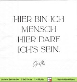 Hier bin ich Mensch hier darf ich es sein Goethe - 1 Lunch Serviette