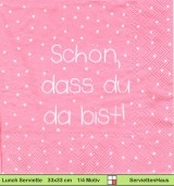 Schön dass du da bist auf rosa - 1 Lunch Serviette